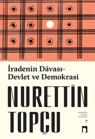 İradenin Dâvası - Devlet ve Demokrasi